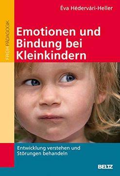 portada Emotionen und Bindung bei Kleinkindern: Entwicklung Verstehen und Störungen Behandeln (en Alemán)
