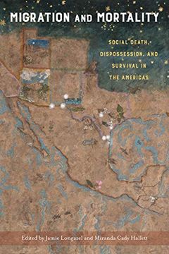 portada Migration and Mortality: Social Death, Dispossession, and Survival in the Americas (en Inglés)