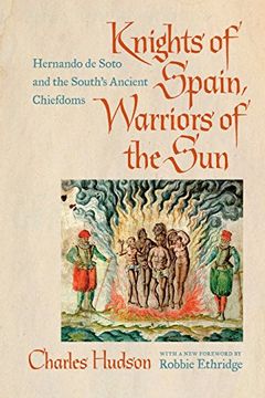 portada Knights of Spain, Warriors of the Sun: Hernando de Soto and the South's Ancient Chiefdoms