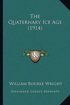 portada the quaternary ice age (1914) (en Inglés)