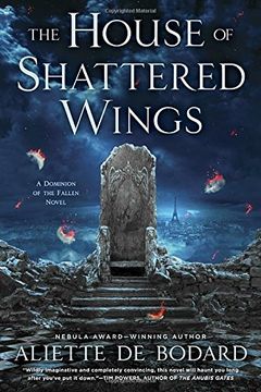 portada The House of Shattered Wings (Dominion of the Fallen)