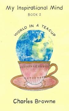 portada World in a Teacup: My Inspirational Mind - book 2 (en Inglés)