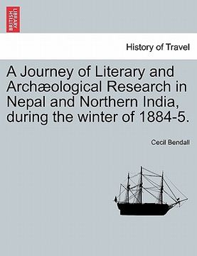 portada a journey of literary and arch ological research in nepal and northern india, during the winter of 1884-5. (en Inglés)