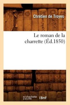 portada Le Roman de la Charrette (Éd.1850) (in French)