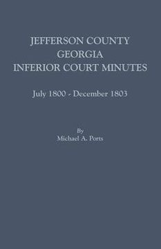 portada Jefferson County, Georgia, Inferior Court Minutes, July 1800-December 1803 (en Inglés)