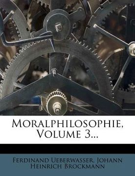 portada Moralphilosophie, Volume 3... (en Alemán)