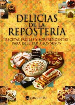 portada Delicias de la Reposteria Recetas Faciles y Sorprendent