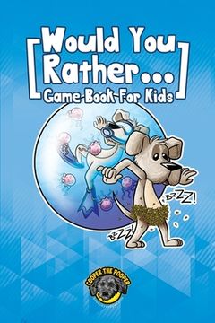 portada Would You Rather Game Book for Kids: 200+ Challenging Choices, Silly Scenarios, and Sidesplitting Situations Your Family Will Love (en Inglés)
