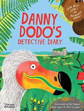 portada Danny Dodo'S Detective Diary: Learn all About Extinct and Endangered Animals 