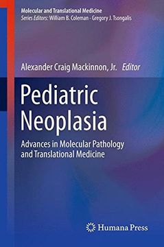 portada Pediatric Neoplasia: Advances in Molecular Pathology and Translational Medicine (Molecular and Translational Medicine)