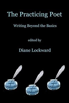 portada The Practicing Poet: Writing Beyond the Basics (en Inglés)