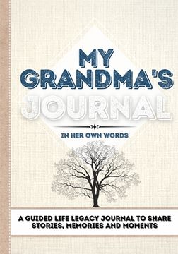 portada My Grandma's Journal: A Guided Life Legacy Journal To Share Stories, Memories and Moments 7 x 10 (en Inglés)