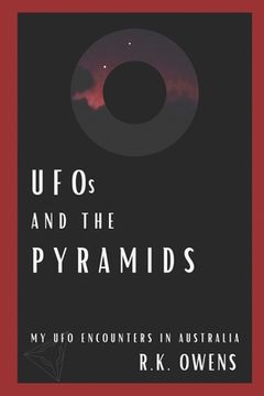 portada UFOs and the Pyramids: My UFO Encounters in Australia (en Inglés)