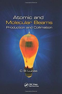 portada Atomic and Molecular Beams: Production and Collimation (en Inglés)