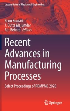 portada Recent Advances in Manufacturing Processes: Select Proceedings of Rdmpmc 2020 (in English)