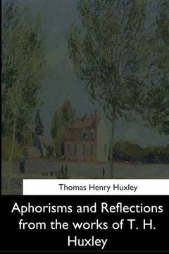 portada Aphorisms and Reflections from the works of T. H. Huxley
