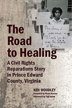 portada The Road to Healing: A Civil Rights Reparations Story in Prince Edward County, Virginia 
