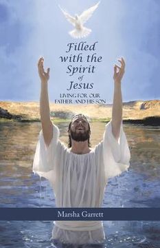 portada Filled with the Spirit of Jesus: Living for Our Father and His Son (en Inglés)