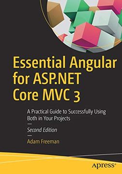 portada Essential Angular for Asp. Net Core mvc 3: A Practical Guide to Successfully Using Both in Your Projects (en Inglés)