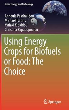 portada Using Energy Crops for Biofuels or Food: The Choice (en Inglés)