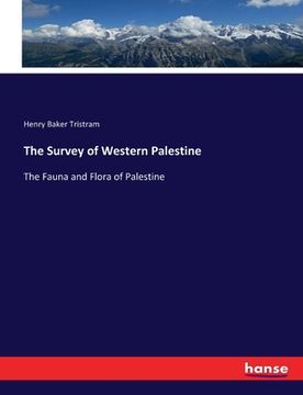 portada The Survey of Western Palestine: The Fauna and Flora of Palestine