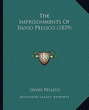 portada the imprisonments of silvio pellico (1839)