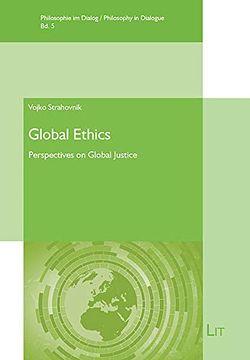 portada Global Ethics Perspectives on Global Justice Philosophy in Dialogue Philosophie im