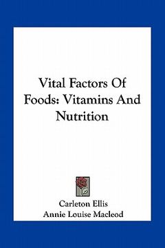 portada vital factors of foods: vitamins and nutrition (en Inglés)