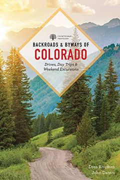 portada Backroads & Byways of Colorado: Drives, Day Trips & Weekend Excursions (en Inglés)