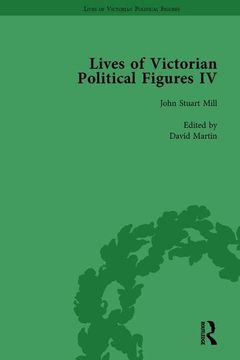 portada Lives of Victorian Political Figures, Part IV Vol 1: John Stuart Mill, Thomas Hill Green, William Morris and Walter Bagehot by Their Contemporaries (en Inglés)