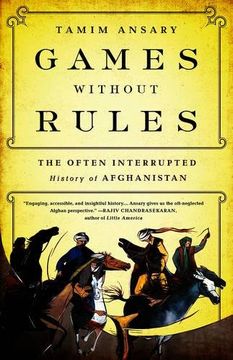 portada Games without Rules: The Often-Interrupted History of Afghanistan
