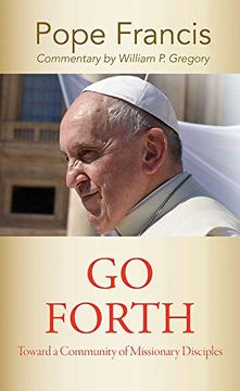 portada "go Forth": Toward a Community of Missionary Disciples (American Society of Missiology Series) (en Inglés)