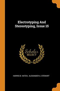 portada Electrotyping and Stereotyping, Issue 15 (in English)