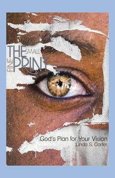 portada The Small Fine Print: God's Plan for Your Vision (en Inglés)