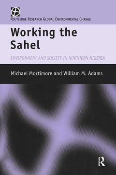 portada Working the Sahel (Global Environmental Change (Hardcover)) (en Inglés)