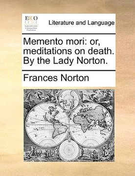 portada memento mori: or, meditations on death. by the lady norton. (en Inglés)