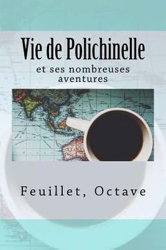 portada Vie de Polichinelle: et ses nombreuses aventures (en Francés)
