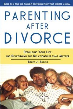 portada Parenting After Divorce: Rebuilding Your Life and Reaffirming the Relationships That Matter (in English)