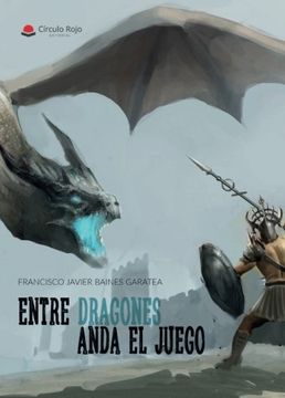 portada Entre dragones anda el juego (Spanish Edition)