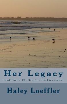 portada Her Legacy: Book one in The Truth in the Lies series (en Inglés)