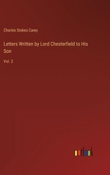 portada Letters Written by Lord Chesterfield to His Son: Vol. 2