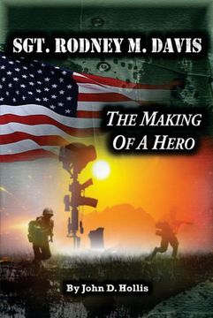 portada Sgt. Rodney m. Davis: "The Making of a Hero" (en Inglés)
