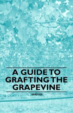 portada a guide to grafting the grapevine (en Inglés)