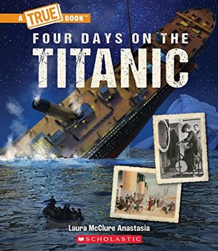 portada Four Days on the Titanic (a True Book: The Titanic) (a True Book (Relaunch)) (en Inglés)
