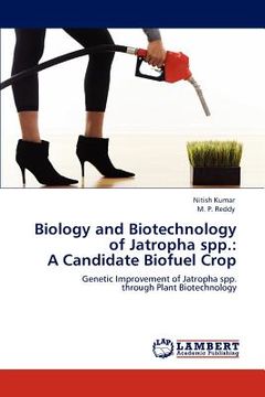 portada biology and biotechnology of jatropha spp.: a candidate biofuel crop (en Inglés)