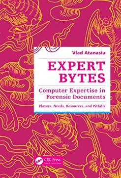 portada Expert Bytes: Computer Expertise in Forensic Documents - Players, Needs, Resources and Pitfalls (en Inglés)
