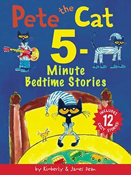 portada Pete the Cat: 5-Minute Bedtime Stories: Includes 12 Cozy Stories! (en Inglés)