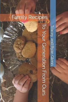 portada To Your Generation From Ours: Family Recipes (en Inglés)