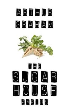 portada The Sugar House Papers (en Inglés)