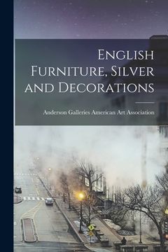 portada English Furniture, Silver and Decorations (en Inglés)